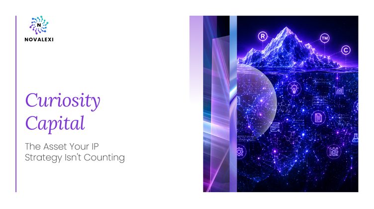 Curiosity Capital: The Asset Your IP Strategy Isn't Counting