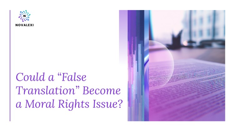 Could a “False Translation” Become a Moral Rights Issue?