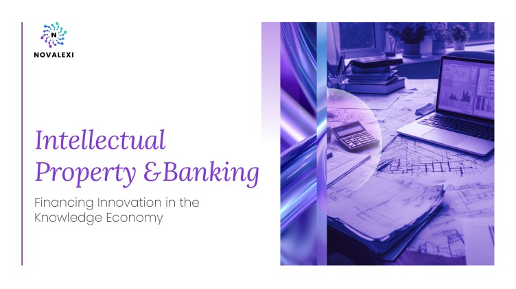 Intellectual Property and Banking: Financing Innovation in the Knowledge Economy