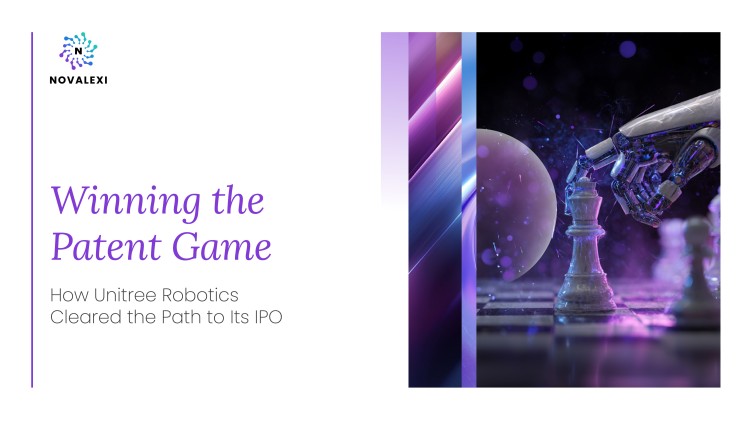 Winning the Patent Game: How Unitree Robotics Cleared the Path to Its IPO